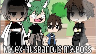 If i was in “My exhusband is my boss”  Gacha life [upl. by Gwenn]