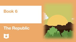 The Republic by Plato  Book 6 [upl. by Jemmie]