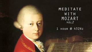 Meditate with Mozart  432Hz Classical Music  Vol 2 [upl. by Penni]