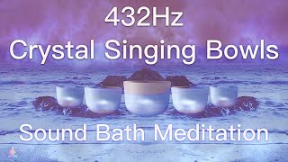 432Hz Crystal Singing Bowls Sound Bath  Relaxing Waves  Deep Healing Meditation Music [upl. by Julina]