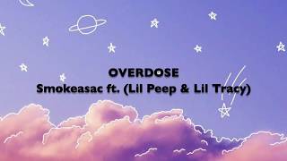 Smokeasac  Overdose Lyrics ft Lil Peep amp Lil Tracy [upl. by Oralia411]