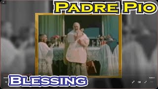 Padre Pios Blessing [upl. by Mikkel661]