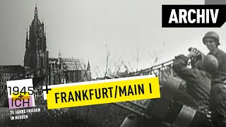 Frankfurt aM 1  1945 und ich  Archivmaterial [upl. by Suhcnip]