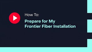 How To Prepare for My Frontier Fiber Installation [upl. by Alleinnad]