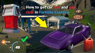 How to get CAR FUEL and GAS CANS in Fortnite Creative EpicPartner FortniteCreative [upl. by Keyek]