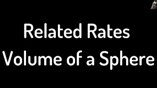 Related Rates The Volume of a Sphere [upl. by Hollington762]