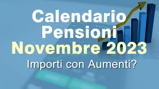 Calendario PENSIONI NOVEMBRE 2023 con AUMENTI [upl. by Wareing]