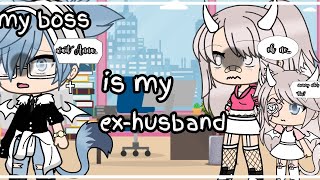 My boss is my Exhusbandglmmgacha lifePrxscilla [upl. by Tess]