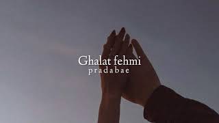 Ghalat fehmi slowedreverb [upl. by Aleras]