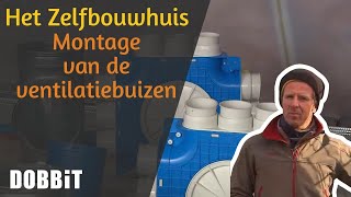 Het Zelfbouwhuis – Montage van de ventilatiebuizen [upl. by Rdnaskela]