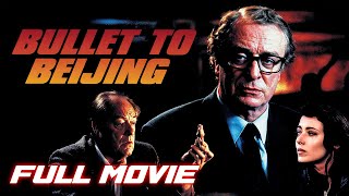 Bullet to Beijing 1995  Full Thriller Movie  Michael Caine [upl. by Adnilasor]