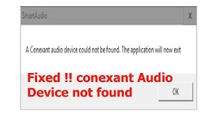 SOLVED Smart Audio Popup Error  A Conexant audio device could not be found [upl. by Ezalb275]