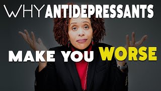 Why Antidepressants Make You Feel Worse  At First [upl. by Oah]