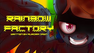 Rainbow Factory MLP Fanfic Reading Grimdark [upl. by Eekorehc921]