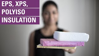 EPS XPS amp Polyiso insulation  everything you need to know [upl. by Yorel]